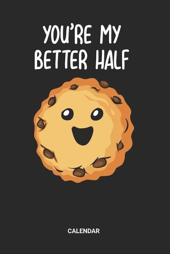 You're My Better Half Calendar