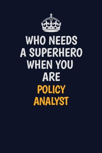 Who Needs A Superhero When You Are Policy Analyst