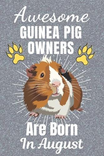 Awesome Guinea Pig Owners Are Born In August