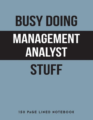 Busy Doing Management Analyst Stuff