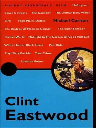 Clint Eastwood: The Pocket Essential Guide(Pocket Essentials Film)