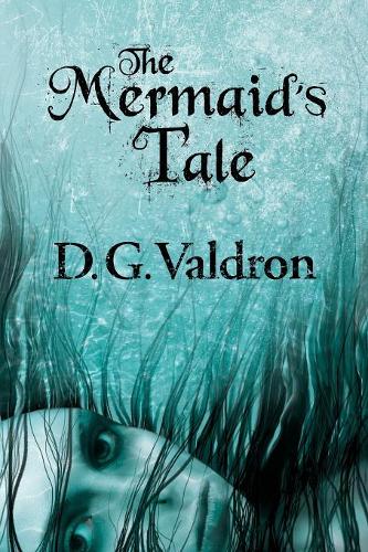 The Mermaid's Tale: (Tales of the Nameless)