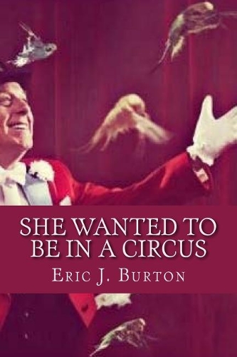 She Wanted To Be In A Circus