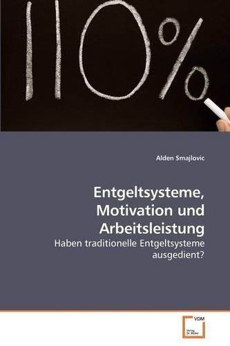 Entgeltsysteme, Motivation und Arbeitsleistung