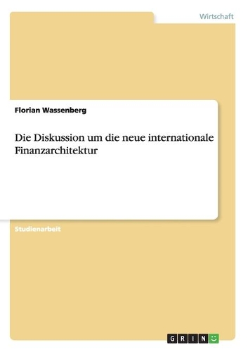 Die Diskussion um die neue internationale Finanzarchitektur