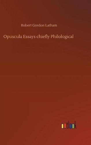 Opuscula Essays chiefly Philological