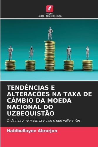 Tendências E Alterações Na Taxa de Câmbio Da Moeda Nacional Do Uzbequistão