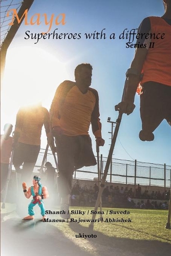 Maya Series II: Superheroes with a difference(2 Serie)