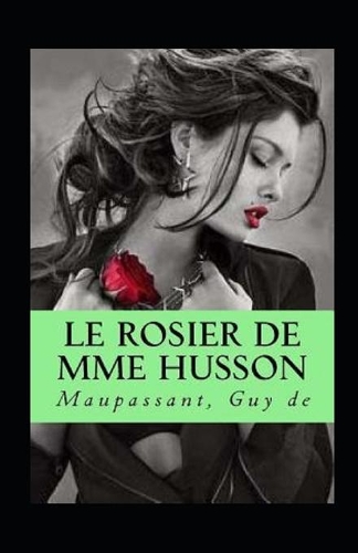 Le Rosier de Mme Husson Annoté