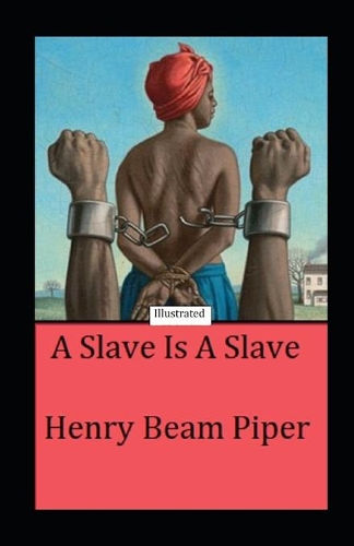 A Slave is a Slave Illustrated