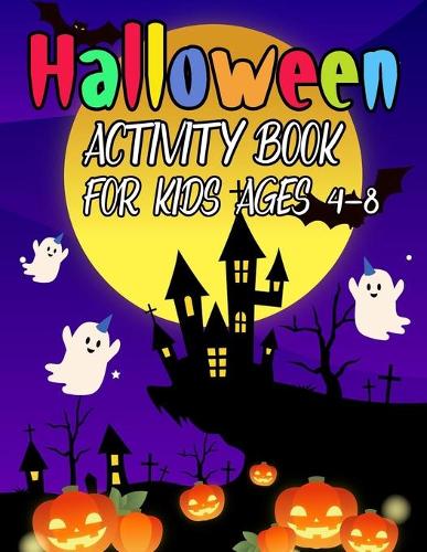 Halloween Activity Book For Kids Ages 4-8: Halloween Puzzle Workbook: Word Search, Sudoku, Mazes, Matching Game, Counting And Colouring Pages
