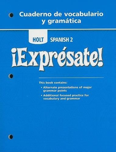 Holt Spanish 2: Expresate! Cuaderno de Vocabulario y Gramatica: (Holt Spanish: Level 2)