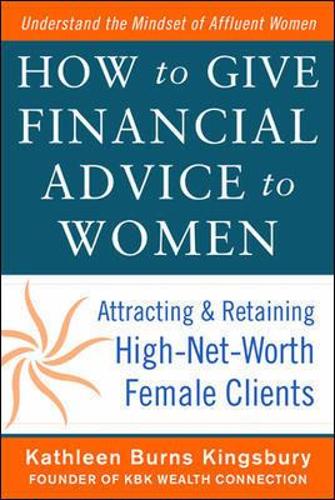 How to Give Financial Advice to Women:  Attracting and Retaining High-Net Worth Female Clients