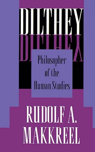 Dilthey: Philosopher of the Human Studies(English)