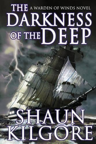 The Darkness Of The Deep: A Warden Of Winds Novel(1 A Warden of Winds)