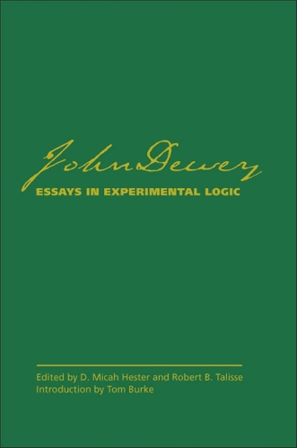 John Dewey's Essays in Experimental Logic