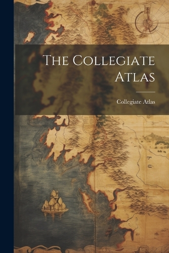 The Collegiate Atlas