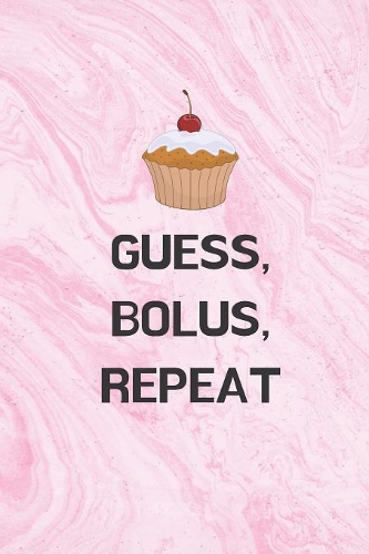 Guess, Bolus, Repeat