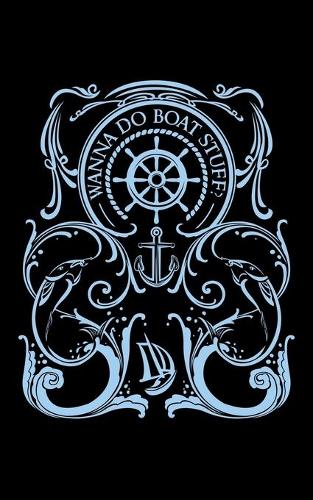 Wanna Do Boat Stuff?
