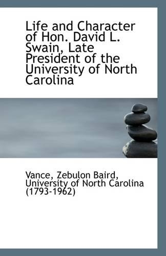 Life and Character of Hon. David L. Swain, Late President of the University of North Carolina