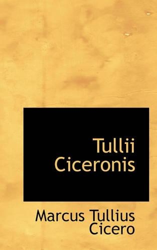 Tullii Ciceronis: (Latin)