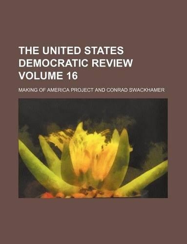 The United States Democratic Review Volume 16