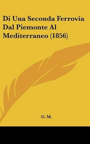 Di Una Seconda Ferrovia Dal Piemonte Al Mediterraneo (1856)