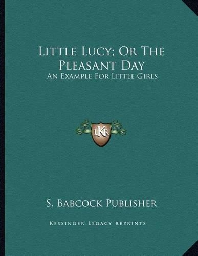 Little Lucy; Or The Pleasant Day