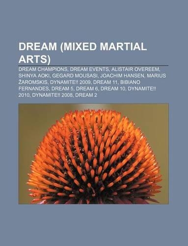 Dream (Mixed Martial Arts): Dream Champions, Dream Events, Alistair Overeem, Shinya Aoki, Gegard Mousasi, Joachim Hansen, Marius Aromskis(English)