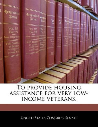 To Provide Housing Assistance for Very Low-Income Veterans.