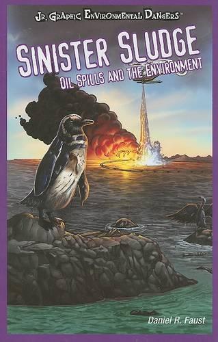 Sinister Sludge: (JR. Graphic Environmental Dangers)