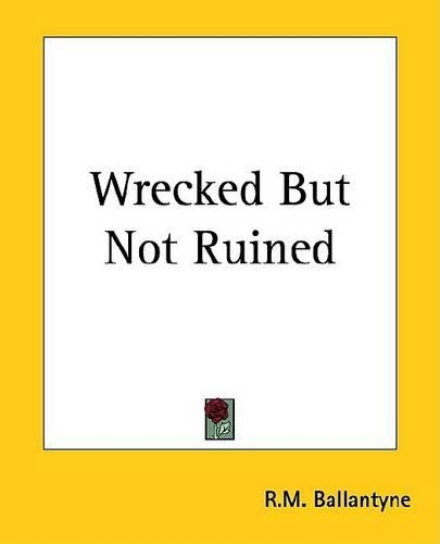 Wrecked But Not Ruined