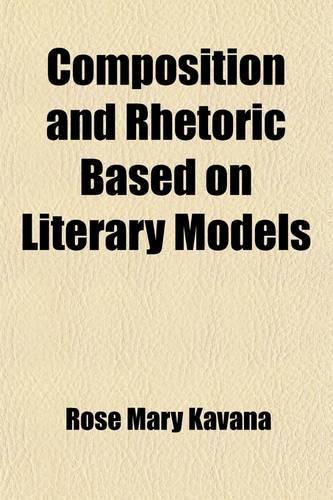 Composition and Rhetoric Based on Literary Models