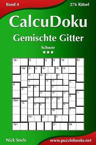 CalcuDoku Gemischte Gitter - Schwer - Band 4 - 276 Rätsel