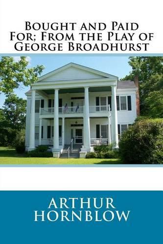 Bought and Paid For; From the Play of George Broadhurst