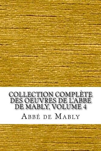 Collection complète des oeuvres de l'Abbé de Mably, Volume 4