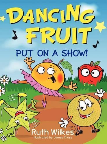 Dancing Fruit Put on a Show!: (English)