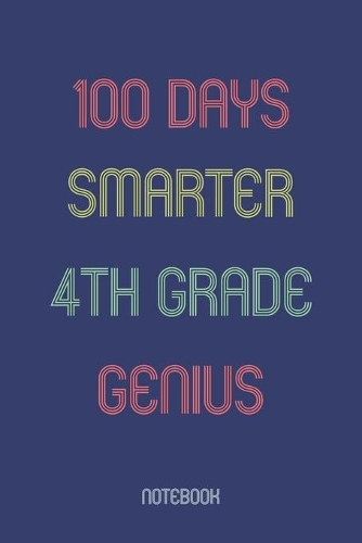 100 Days Smarter 4th Grade Genuis: Notebook