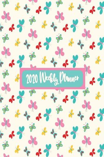2020 Weekly Planner: Weekly Dated Diary Planner For Women - Beautiful Cute Butterfly Themed Cover