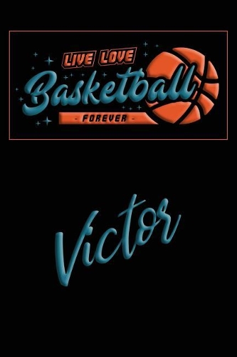 Live Love Basketball Forever Victor