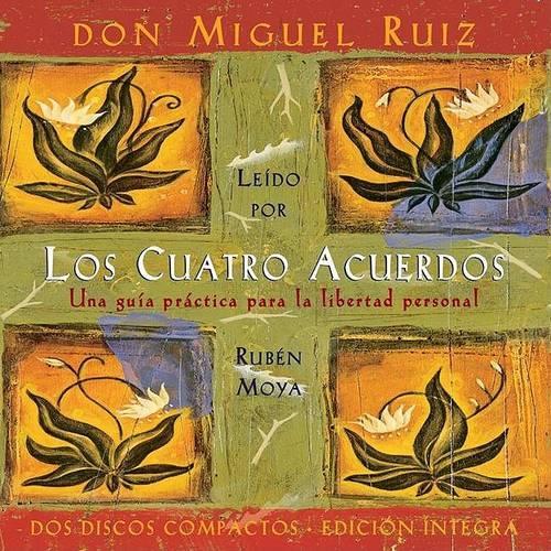 Los Cuatro Acuerdos: The Four Agreements, Spanish-Language Edition(Toltec Wisdom)