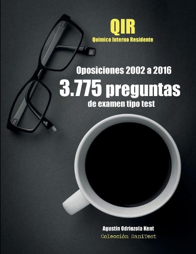 Oposiciones QIR. 3.775 preguntas de examen tipo test (2002-2016)