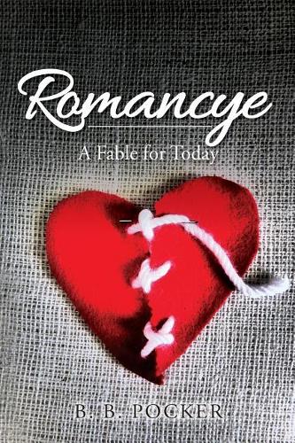Romancye: A Fable for Today