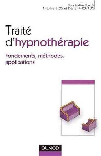 Traite D'Hypnotherapie: Fondements, Methodes, Applications