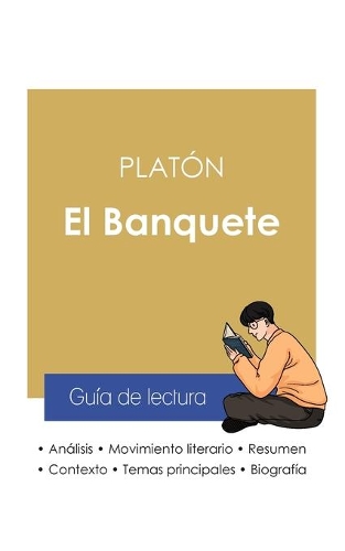 Guía de lectura El Banquete de Platón (análisis literario de referencia y resumen completo)