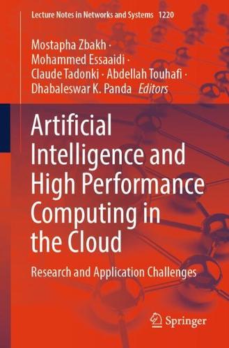 Artificial Intelligence and High Performance Computing in the Cloud: Research and Application Challenges(1220 Lecture Notes in Networks and Systems)