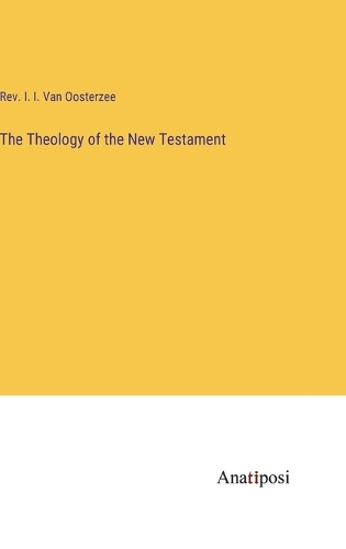 The Theology of the New Testament