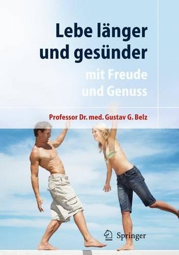 Lebe L Nger Und Ges Nder: Mit Freude Und Genuss(German)