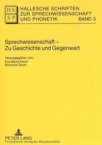 Sprechwissenschaft - Zu Geschichte Und Gegenwart