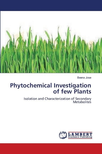 Phytochemical Investigation of few Plants: (English)